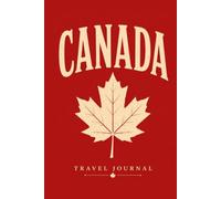 Canada Travel Scrapbook: Blank Photo Album & Memory Book for Travel Memories (Wanderlust Journals)