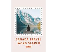 CANADA TRAVEL WORD SEARCH : NEW 2026: 50 Travel-Themed Puzzles Inspired by Canadian Cities, Nature and Culture | 500 Canada Travel Words | Solutions Included