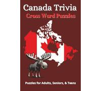 Canada Trivia Crossword Puzzles: Crossword Puzzles with Easy to Read Print about Canadian History, Geography, Famous Canadians, and More | 6x9 inches, ... Gift for Vacations, Holidays, and Relaxation