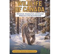 Canada Wildlife Wonders: A Stunning Picture and Fact Book of Canadian Animals for Nature Lovers and Explorers of All Ages (The Great White North Collection)