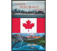 Canada Word Search Puzzle: Discover the Best of Canada with The Fun and Educational Word Search Puzzle Book for All Ages|110+ Pages|55+ Puzzles|6x9 Size .