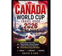 Canada World Cup Travel Guide 2026: Explore Vibrant Host Cities, Scenic Wonders, Cultural Hotspots, and Stress-Free Travel Tips for an Extraordinary Soccer Adventure