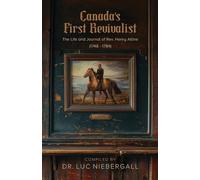 Canada's First Revivalist: The Life and Journal of Rev. Henry Alline