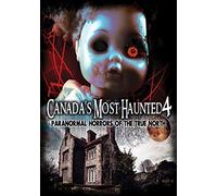 Canada's Most Haunted 4: Paranormal Horrors Of [USA] [DVD]