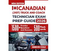 Canadian (310T) truck coach and technician coach exam prep guide 2026: Your Path to Red Seal Certification with 1500+ Practice Questions, Answers and Proven Strategies