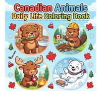 Canadian Animals Daily Life Coloring Book for Toddlers Ages 2 to 5: Fun and Easy Cute Animal Activities Coloring Pages Featuring Bear Moose Beaver and Polar Bear for Kids
