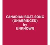 Canadian Boat-song (unabridged) (audiolibro)