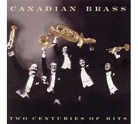 Canadian Brass - Two Centuries Of Hits (UK Import)