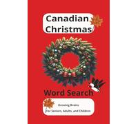 Canadian Christmas Word Search Puzzle Book: Word Searches with Clear Print about Christmas in Canada, Holidays, Winter, and More. 6x9 inches, 110 ... for Vacations, Holidays and Free Times.