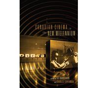 Canadian Cinema in the New Millennium