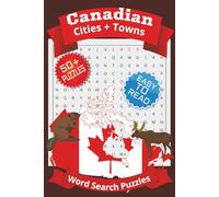 Canadian Cities and Towns Word Search: Word Searches with Easy to Read Print about Canadian cities, Towns, Places and More: 110 pages, 50+ Puzzles: Gift for Vacations, Holidays and Free Times
