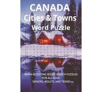 Canadian Cities & Towns Word Search Puzzle Book: Word Searches with Easy to Read Print about Canadian Cities, Towns, Hamlets and More | 6 x 9 inches | 53 Puzzles - Gift for Vacations, Holidays, or for any occasion.
