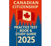 Canadian Citizenship Practice Test Book & Study Guide 2025 (Canadian Citizenship Test 2025)