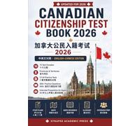 Canadian Citizenship Test Book 2026: Chinese-English Bilingual Edition: Study Guide - 500+ Official-Style Practice Questions with Chinese Explanations, Plus Interview Prep for Applicants Over 55