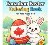 Canadian Easter Coloring Book: Fun & Easy Easter Designs for Kids Ages 4-8 | Bunnies, Animals, Eggs & Spring Scenes