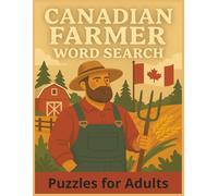 Canadian Farmer Word Search Book: Relaxing 8.5x11” Large Print Puzzles Featuring Farm Life, Country Living, and Canadian Agriculture