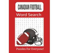 Canadian Football Word Search Puzzle Book: Large Print Gridiron Puzzles for CFL Fans and Players | 8.5 x 11 inches, 112 pages | 55 Puzzles