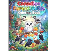 Canadian Forest Birds Coloring Book for Kids Ages 3-8: Cute Canadian Forest Birds Coloring Book with Big, Bold and Easy Bird Designs - Fun Woodland Adventures for Boys and Girls