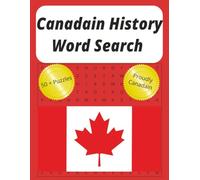 Canadian History Word Search: 55 Canadian-Themed Puzzles | Easy-to-Read Print | Fun Activity Book for All Ages | Learn Canadian Facts While You Play