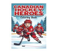 Canadian Hockey Heroes: 51 Pages of Teams, Cities & Legends