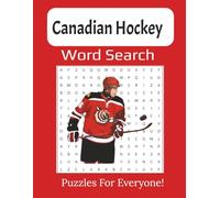 Canadian Hockey Word Search Puzzle Book: Large Print for Kids, Teens, and Adults - Teams, Players, Tournaments, and More! | 8.5 x 11" inches, 112 pages |
