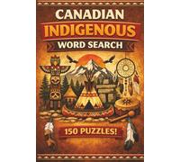 Canadian Indigenous Language & Culture Word Search: 150 Indigenous-Inspired Word Search Puzzles Featuring Canadian Words and Themes