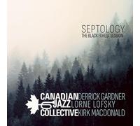 Canadian Jazz Collective - Septology - The Black Forest Session / Canadian Jazz Collective