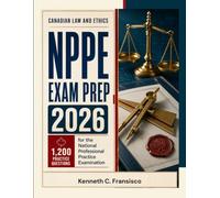 Canadian Law And Ethics Nppe Exam Prep 2026: 1200 Practice Questions for the National Professional Practice Examination