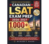 Canadian LSAT Exam Prep 2026-2027: Step-by-Step Study System with 10 Full-Length Practice Tests, 1,000+ Practice Questions, Detailed Answer ... Reading Comprehension, and Final Readiness