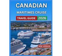 Canadian Maritimes Cruise Travel Guide 2026: Ports of Call, Saint John, New Brunswick,Sydney, Nova Scotia, Key Attractions With Map & Images, , Local ... Itineraries, Tips and Local (Vacation Bliss)