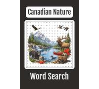 Canadian Nature Word Search: 55 Word Searches, 6x9 inch book, a Puzzle Word Search on Nature in Canada, Gift for Canadians, Canadian Pride, Canadian ... True North (The Canadian Word Search Series)