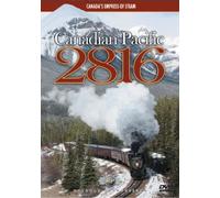 Canadian Pacific 2816 - Canada's Empress of Steam (Railway Productions)