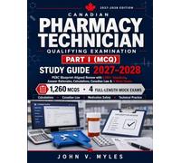 Canadian Pharmacy Technician Qualifying Examination Part I (MCQ) Study Guide 2027-2028: PEBC Blueprint-Aligned Review with 1,200+ Questions, Detailed Answers, Calculations, Canadian Law & 4 Mock Exams