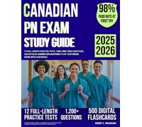 Canadian PN Exam Study Guide: 12 Full-Length Practice Tests, 1200+ High-Yield Questions, and Detailed Answer Explanations to Hit your Dream Score with Confidence