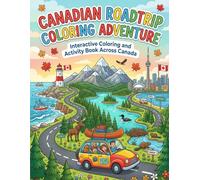 Canadian Roadtrip Coloring Adventure: A Fun Travel Coloring and Activity Book for Kids Exploring Canada Through Landmarks, Animals, Food, and Interactive Creative Pages Ages 4-12