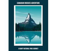 Canadian Rockies Adventure: A Banff National Park Journey