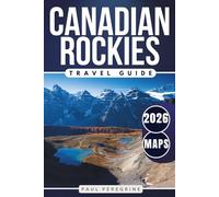 Canadian Rockies Travel Guide: Banff, Jasper, Lake Louise, Canmore and Kananaskis with Maps, Scenic Drives and Detailed Itineraries (GRAY EDITION)
