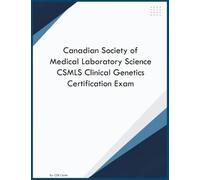 Canadian Society of Medical Laboratory Science CSMLS Clinical Genetics Certification Exam