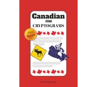 Canadian Trivia Cryptograms: Over 100 Cryptograms about Canadian History, Music, Sports and More ⎮ 6 x 9, 71 pages ⎮ Great as gifts for adults, seniors and teens