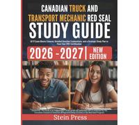 Canadian Truck and Transport Mechanic Red Seal Study Guide 2026-2027: All 11 Exam Blocks Covered, Detailed Question Explanations, and a Strategic Study Plan to Pass Your 310T Certification