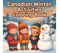 Canadian Winter Activities Coloring Book for Kids: Bold and Easy Snow Fun Coloring Pages with Sledding Skating and Snowman Activities for Kids Ages 3 to 12