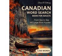 Canadian Word Search Book for Adults: From Sea to Sea - 140 Large Print Puzzles, 2,100 Words Across Hockey, Maple Syrup, Rockies, Indigenous Heritage, and the Heart of Canada