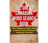 Canadian Word Search for All Ages: 500+ Indigenous, Sports, and Slang Terms Celebrating Canada’s Culture