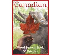 Canadian: word search journey through Canada’s culture, cities, nature, and national spirit-perfect for curious minds, proud residents, educators, and ... loves the maple leaf and what it stands for.