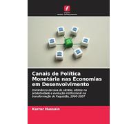 Canais de Política Monetária nas Economias em Desenvolvimento: Dominância da taxa de câmbio, efeitos na produtividade e evolução institucional na transformação do Paquistão, 1960-2007