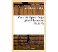 Canal des Alpines. Projet général des travaux (Sciences Sociales)