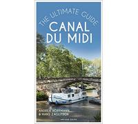 Canal du Midi: The Ultimate Guide