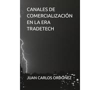 CANALES DE COMERCIALIZACIÓN EN LA ERA TRADETECH