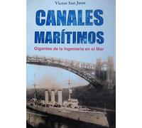 Canales maritimos. Gigantes de la ingeniería en el mar.