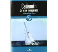 Cañamín. Un viaje inesperado (Relatos de regatas y travesías)